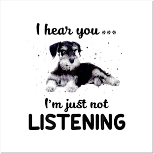 Schnauzer I hear you ... I am just not listening Posters and Art